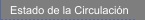 Estado de la Circulaci&oacute;n